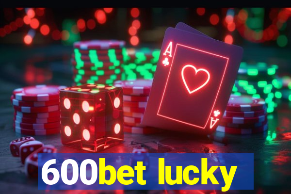 600bet lucky